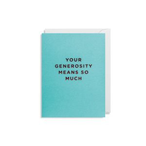 Cherished - Your Generosity Means So Much Greeting Card